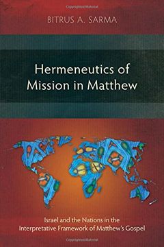 portada Hermeneutics of Mission in Matthew: Israel and the Nations in the Interpretative Framework of Matthew's Gospel