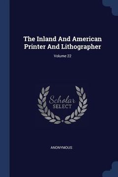 portada The Inland And American Printer And Lithographer; Volume 22 (in English)