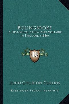 portada bolingbroke: a historical study and voltaire in england (1886) a historical study and voltaire in england (1886) (en Inglés)