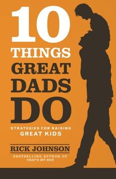 portada 10 Things Great Dads Do: Strategies for Raising Great Kids