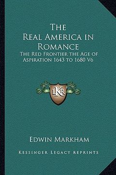 portada the real america in romance: the red frontier the age of aspiration 1643 to 1680 v6 (en Inglés)