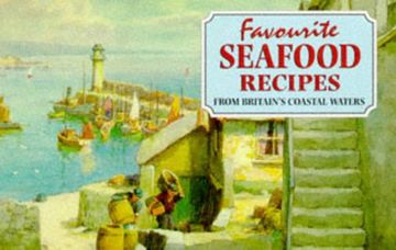 portada Favourite Seafood Recipes: From Around Britain's Coastal Waters (Favourite Recipes Series) (in English)