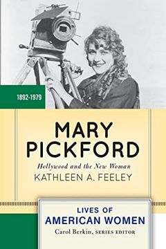 portada Mary Pickford: Hollywood and the new Woman (Lives of American Women) (en Inglés)