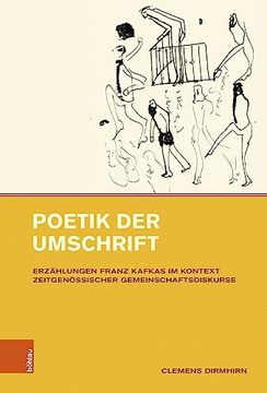 portada Poetik Der Umschrift: Erzahlungen Franz Kafkas Im Kontext Zeitgenossischer Gemeinschaftsdiskurse (en Alemán)