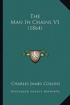 portada the man in chains v1 (1864) (en Inglés)