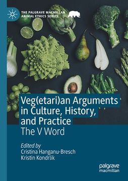 portada Veg(etari)an Arguments in Culture, History, and Practice: The V Word (en Inglés)