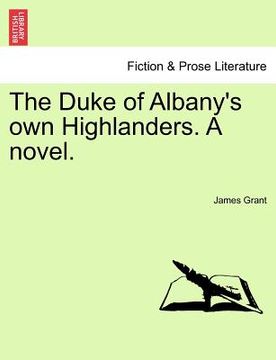 portada the duke of albany's own highlanders. a novel.vol.i (en Inglés)