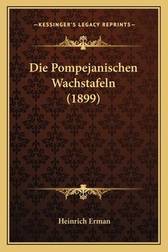 portada Die Pompejanischen Wachstafeln (1899) (en Alemán)