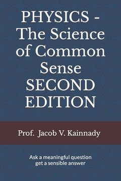 portada PHYSICS - The Science of Common Sense SECOND EDITION (in English)