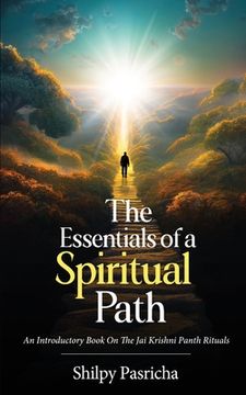 portada The Essentials of a Spiritual Path - An Introductory Book on the Jai Krishni Panth Rituals (in English)