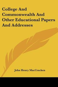 portada college and commonwealth and other educational papers and addresses (en Inglés)
