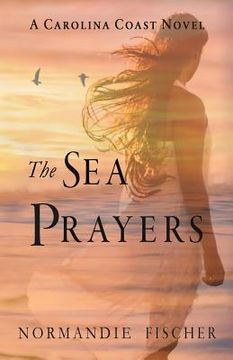 portada The sea Prayers: A Carolina Coast Novel: 5 (Carolina Coast Stories) 