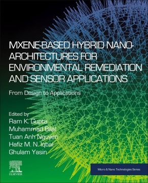 portada Mxene-Based Hybrid Nano-Architectures for Environmental Remediation and Sensor Applications: From Design to Applications (Micro and Nano Technologies) (en Inglés)