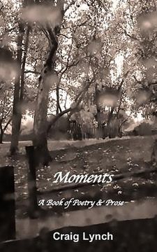 portada Moments: A Book of Poetry and Prose (en Inglés)