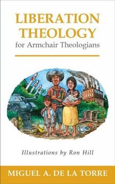 Liberation Theology for Armchair Theologians (en Inglés)