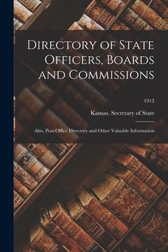 portada Directory of State Officers, Boards and Commissions: Also, Post-office Directory and Other Valuable Information; 1913 (in English)