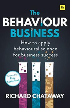 portada The Behaviour Business: How to Apply Behavioural Science for Business Success (en Inglés)
