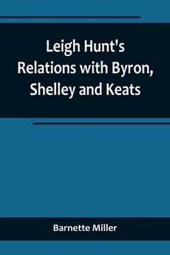portada Leigh Hunt's Relations with Byron, Shelley and Keats (en Inglés)