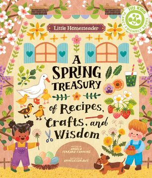 portada Little Homesteader: A Spring Treasury of Recipes, Crafts, and Wisdom (en Inglés)