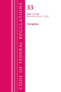 portada Code of Federal Regulations, Title 33 Navigation and Navigable Waters 1-124, Revised as of July 1, 2020