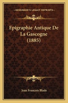 portada Epigraphie Antique De La Gascogne (1885) (in French)