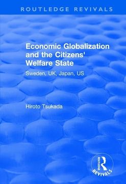 portada Economic Globalization and the Citizens' Welfare State: Sweden, uk, Japan, us (Routledge Revivals) (en Inglés)