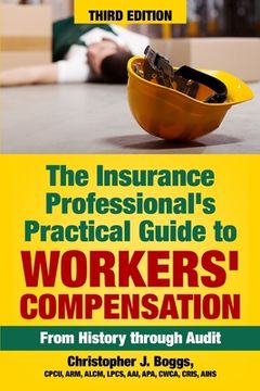 portada The Insurance Professional's Practical Guide to Workers' Compensation: From History through Audit (en Inglés)