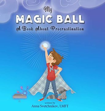 portada My Magic Ball: A Book About Procrastination (en Inglés)