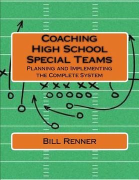 portada Coaching High School Special Teams: Planning and Implementing the Complete System (in English)