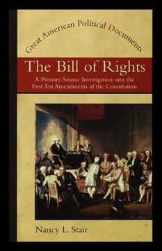 portada The Bill of Rights: A Primary Source Investigation Into the First Ten Amendments to the Constitution (en Inglés)