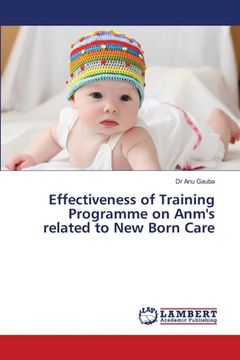 portada Effectiveness of Training Programme on Anm's related to New Born Care (en Inglés)