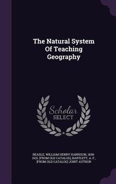 portada The Natural System Of Teaching Geography (en Inglés)