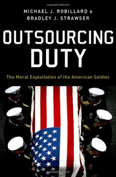 portada Outsourcing Duty: The Moral Exploitation of the American Soldier (en Inglés)