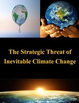 portada The Strategic Threat of Inevitable Climate Change (en Inglés)