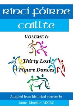 portada Rinci Foirne Caillte: Volume I: Thirty Lost Figure Dances 