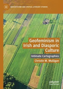 portada Geofeminism in Irish and Diasporic Culture: Intimate Cartographies (en Inglés)