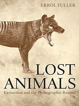 portada Lost Animals: Extinction and the Photographic Record (en Inglés)