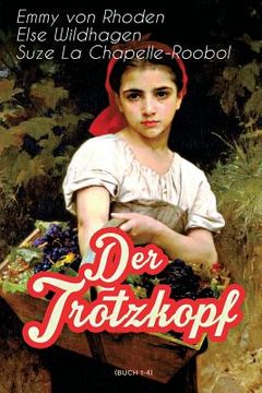 portada Der Trotzkopf (Buch 1-4): Illustrierte Ausgabe: Der Trotzkopf, Trotzkopfs Brautzeit, Aus Trotzkopfs Ehe & Trotzkopf als Großmutter (in German)