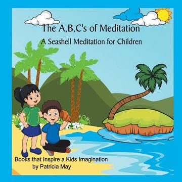 portada The A, B, C's of Meditation: A Seashell Meditation for Children (in English)