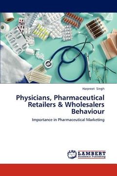 portada physicians, pharmaceutical retailers & wholesalers behaviour (en Inglés)
