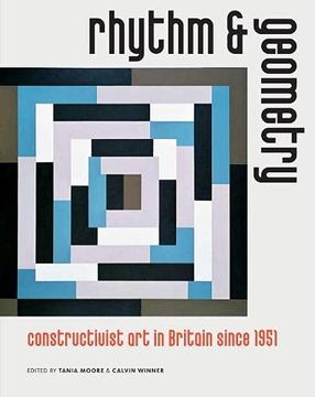 portada Rhythm and Geometry: Constructivist art in Britain Since 1951 (en Inglés)