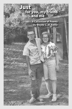 portada Just for you, my friend and me: A Collection of Poems (en Inglés)