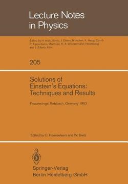 portada solutions of einstein's equations: techniques and results: proceedings of the international seminar on exact solutions of einstein's equations, held i