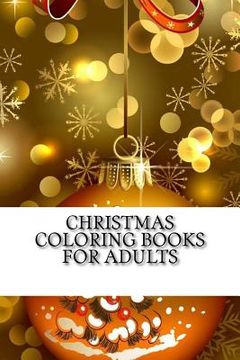 portada Christmas Coloring Books For Adults: : 2017 Christmas, Christian Theme for Relaxation (en Inglés)