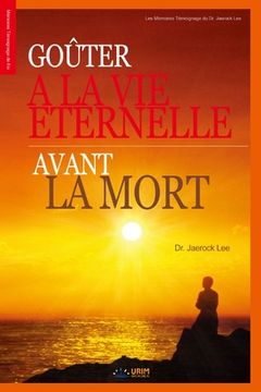 portada Goûter à la Vie Eternelle avant la Mort: Goûter à la Vie Eternelle avant la Mort (French Edition)