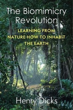 portada The Biomimicry Revolution: Learning From Nature how to Inhabit the Earth (en Inglés)