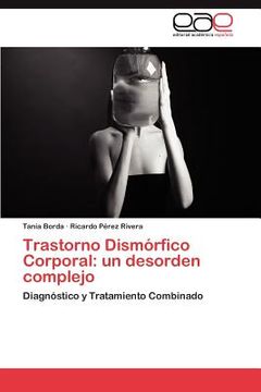 portada trastorno dism rfico corporal: un desorden complejo (in Spanish)
