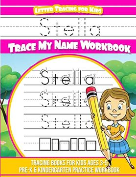 portada Stella Letter Tracing for Kids Trace my Name Workbook: Tracing Books for Kids Ages 3 - 5 Pre-K & Kindergarten Practice Workbook (en Inglés)