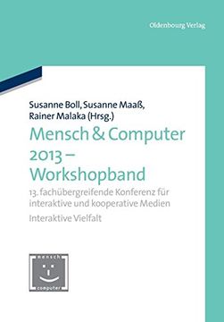 portada Mensch & Computer 2013 Workshopband: 13. Fachubergreifende Konferenz fur Interaktive und Kooperative Medien (Mensch & Computer Workshopbande) (German. & Computer - Tagungsbände (en Alemán)