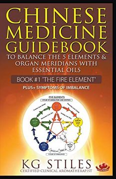 portada Chinese Medicine Guid Essential Oils to Balance the Fire Element & Organ Meridians (en Inglés)